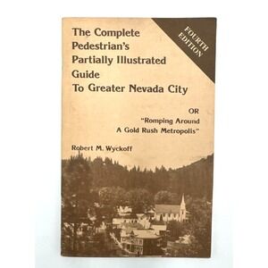 The Complete Pedestrians Guide to Greater Nevada City Wyckoff  VTG 1990 rare
